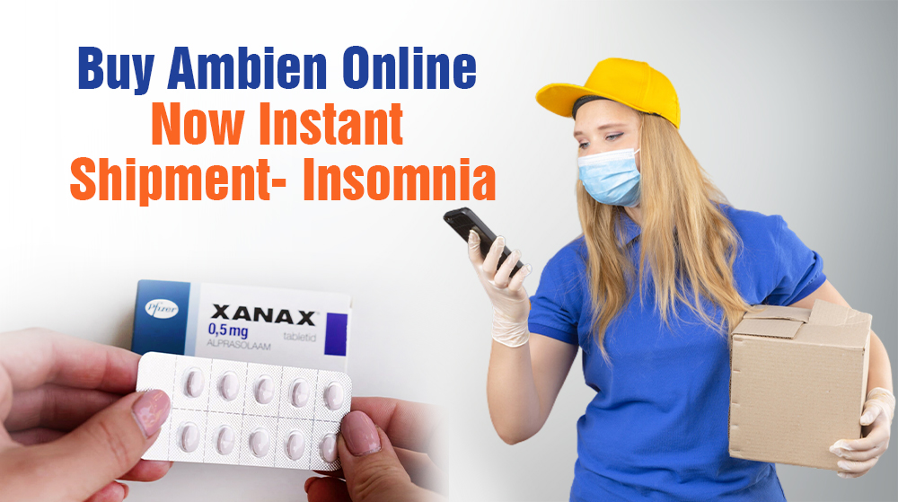 Buy Ambien online now instant shipping