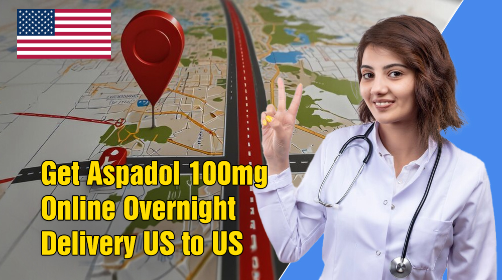 Get Aspadol 100mg Online Overnight Delivery US to US